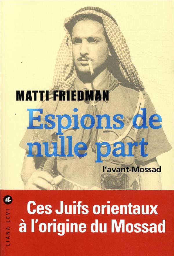 FRIEDMAN MATTI - ESPIONS DE NULLE PART FRIEDMAN MATTI - ESPIONS DE NULLE PART